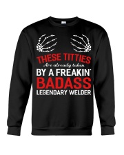 These Titties Are Already Taken By A Welder Crewneck Sweatshirt thumbnail
