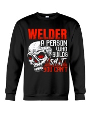 Welder Builds Sht You Can't Crewneck Sweatshirt thumbnail