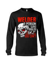 Welder Builds Sht You Can't Long Sleeve Tee thumbnail
