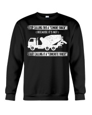 Start Calling It A Concrete Truck Crewneck Sweatshirt thumbnail