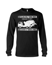 Start Calling It A Concrete Truck Long Sleeve Tee thumbnail