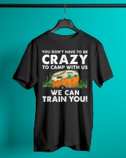You Dont't Have To Be Crazy To Camp With Us Classic T-Shirt lifestyle-mens-crewneck-front-3