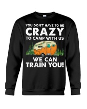 You Dont't Have To Be Crazy To Camp With Us Crewneck Sweatshirt thumbnail
