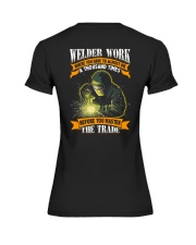 Welder Work Where You Have To Almost Die A Thousan Premium Fit Ladies Tee thumbnail