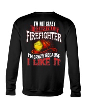 I'm Not Crazy Because I'm A Firefighter Crewneck Sweatshirt thumbnail
