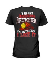 I'm Not Crazy Because I'm A Firefighter Ladies T-Shirt thumbnail