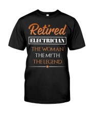Retired Electrician The Woman Myth Legend Classic T-Shirt front