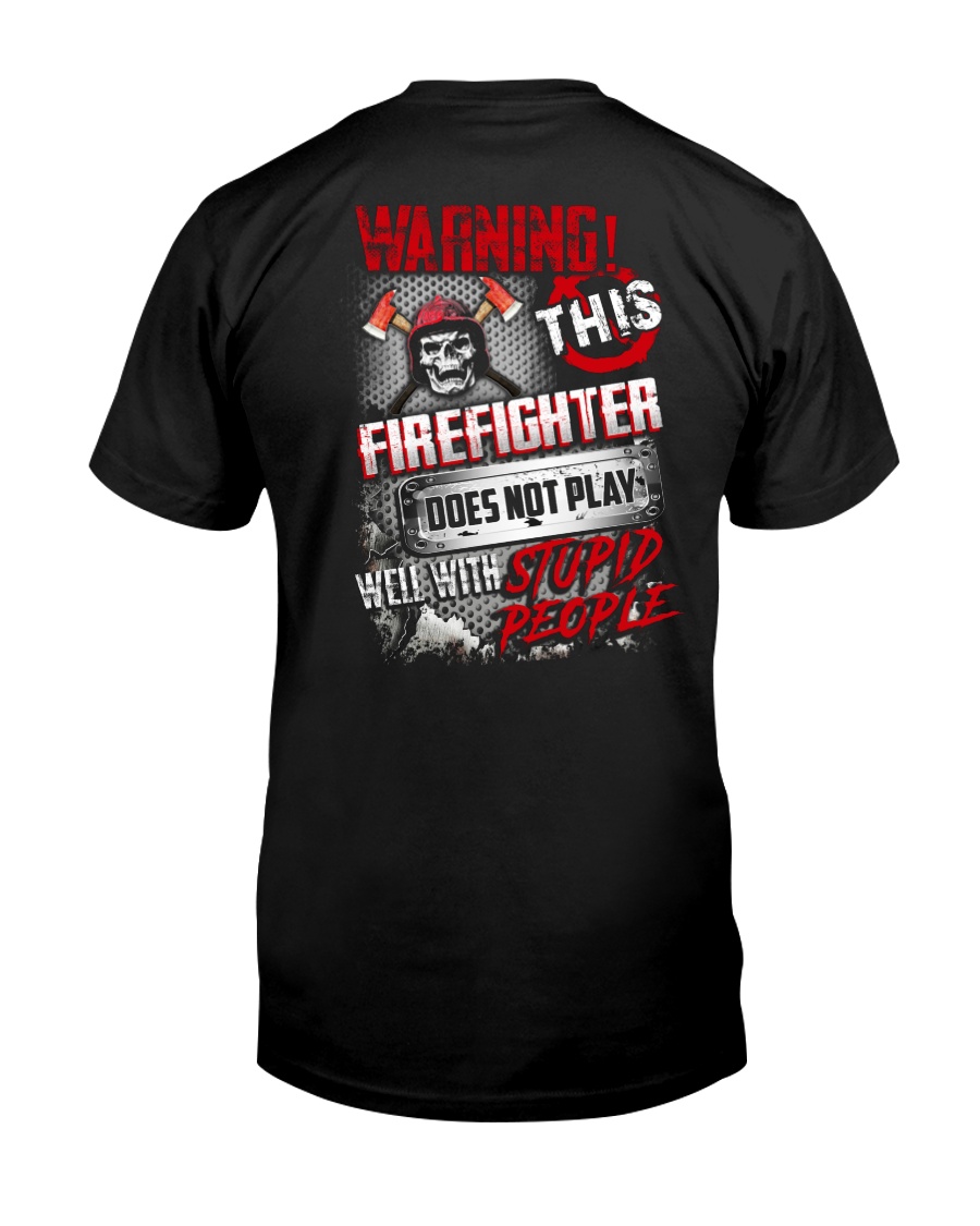 Warning This Firefighter Does Not Play Classic T-Shirt