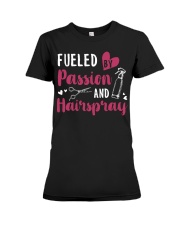 Fueled By Passion And Hairspray Premium Fit Ladies Tee thumbnail