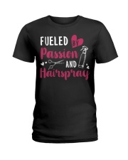Fueled By Passion And Hairspray Ladies T-Shirt thumbnail