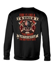 Fire Is Like A Woman The More Crewneck Sweatshirt tile