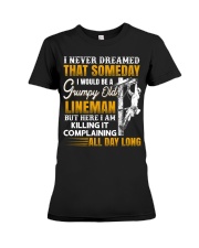 I Never Dreamed That Someday I Would Be A Grumpy Premium Fit Ladies Tee thumbnail