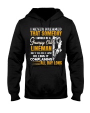 I Never Dreamed That Someday I Would Be A Grumpy Hooded Sweatshirt thumbnail