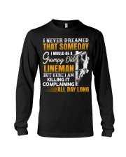 I Never Dreamed That Someday I Would Be A Grumpy Long Sleeve Tee thumbnail