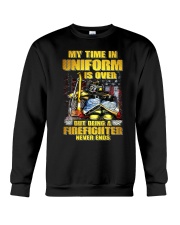 Uniform Is Over But Being A Firefighter Crewneck Sweatshirt tile