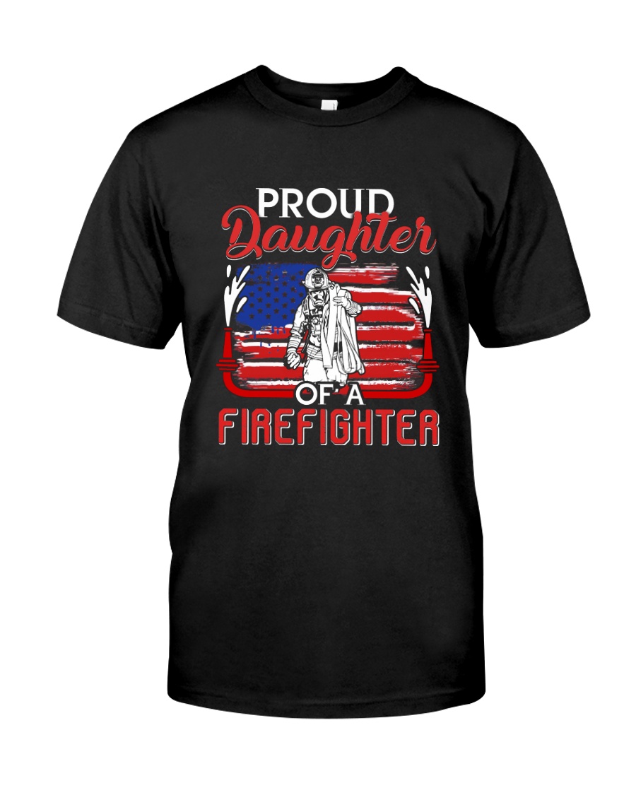 Proud Daughter Firefighter Classic T-Shirt