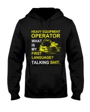 Heavy Equipment Operator 1st Language Talking Shit Hooded Sweatshirt thumbnail