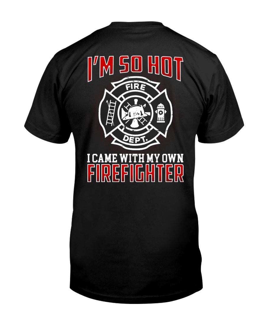 I Came With My Own Firefighter Classic T-Shirt