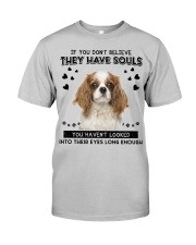 Cavalier King Charles Spaniel Have Souls Classic T-Shirt front