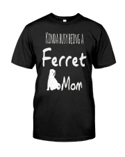 Kinda Busy Being A Ferret Mom Classic T-Shirt thumbnail
