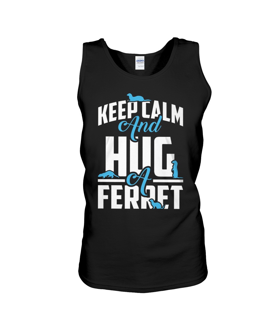 Keep Calm Hug Ferret Unisex Tank