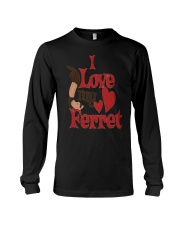 I love my Ferret Long Sleeve Tee thumbnail