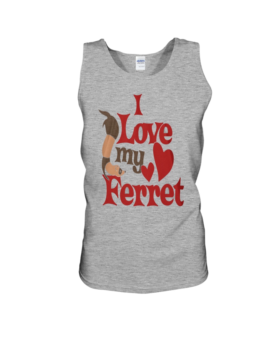 I love my Ferret Unisex Tank