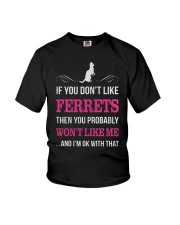 IF YOU DONT LIKE FERRETS Youth T-Shirt thumbnail