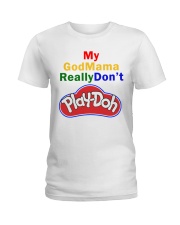 My GodMama ReallyDon't Ladies T-Shirt thumbnail
