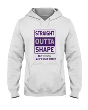 STRAIGHT OUTTA SHAPE Hooded Sweatshirt thumbnail