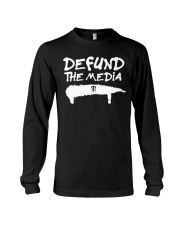 ONLY 16 TODAY- DEFUND THE MEDIA Long Sleeve Tee thumbnail