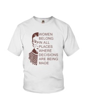 WOMEN BELONG IN ALL PLACES WHERE DECISIONS Youth T-Shirt thumbnail