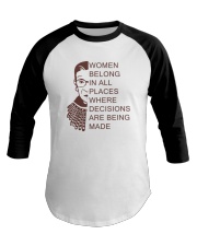 WOMEN BELONG IN ALL PLACES WHERE DECISIONS Baseball Tee thumbnail