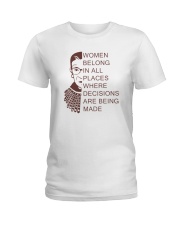 WOMEN BELONG IN ALL PLACES WHERE DECISIONS Ladies T-Shirt thumbnail