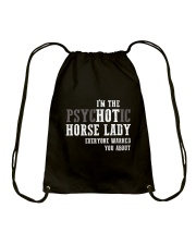 I'm Psychotic Horse Lady Drawstring Bag thumbnail