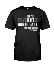 I'm Psychotic Horse Lady Classic T-Shirt front