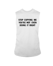 Stop Copying Me You’re Not Even Doing It Right T-shirt Sleeveless Tee tile