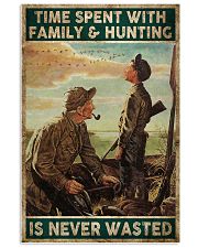 Spent time on hunting is never wasted 24x36 Poster front