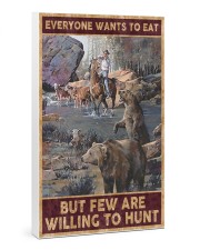 Everyone wants to eat but few are willing to hunt 24x36 Gallery Wrapped Canvas Prints thumbnail