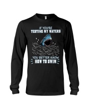 TESTING MY WATERS YOU BETTER KNOW HOW TO SWIM Long Sleeve Tee tile