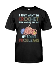I Just Want To Crochet Classic T-Shirt front