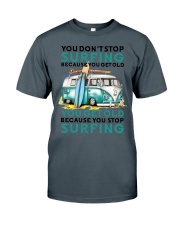 You Don't Stop Surfing When You Get Old Classic T-Shirt tile