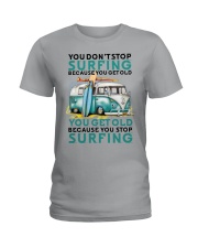You Don't Stop Surfing When You Get Old Ladies T-Shirt tile