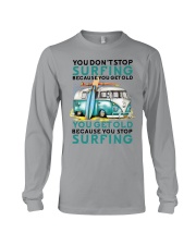You Don't Stop Surfing When You Get Old Long Sleeve Tee tile