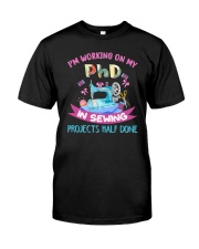 I'm Working On My PhD Classic T-Shirt front