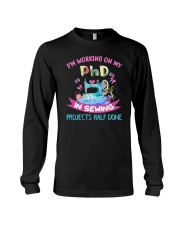 I'm Working On My PhD Long Sleeve Tee thumbnail