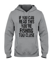 You're Fishing Too Close Hooded Sweatshirt thumbnail