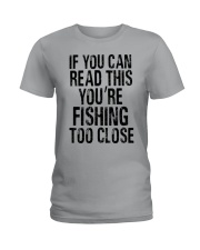 You're Fishing Too Close Ladies T-Shirt thumbnail