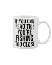 You're Fishing Too Close Mug thumbnail