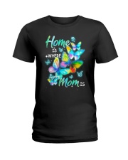 Home Is Where Mom Is Ladies T-Shirt thumbnail